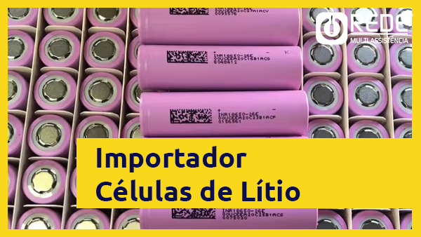 Importador de Células de Lítio